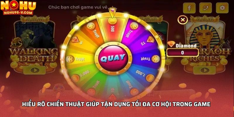 Hiểu rõ chiến thuật giúp tận dụng tối đa cơ hội trong game 